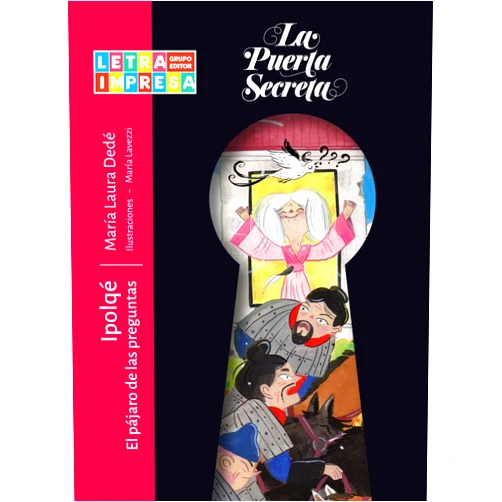 María Laura Dedé,María Lavezzi Ipolqé. El pájaro de las preguntas (La Puerta Secreta) (Spanish Edition)