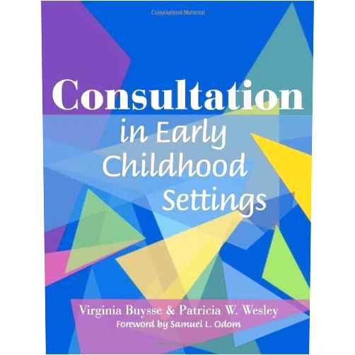 By Samuel L. Odom (Author) Consultation in Early Childhood Settings 1st by Buysse Ph.D., Virginia, Wesley M.Ed., Patricia (2004) Paperback