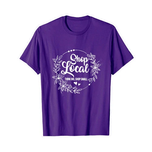 Shop Local Think Big Shop Small Support Local Shop Shopping T-Shirt