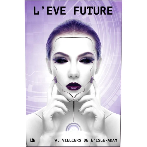 A. Villiers de l'Isle-Adam L'Eve Future (French Edition)