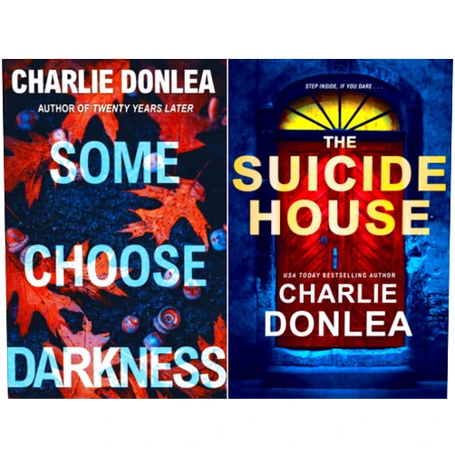 By Charlie Donlea (Author) A Rory Moore/Lane Phillips Novel Series 2 Books Set - Some Choose Darkness, The Suicide House