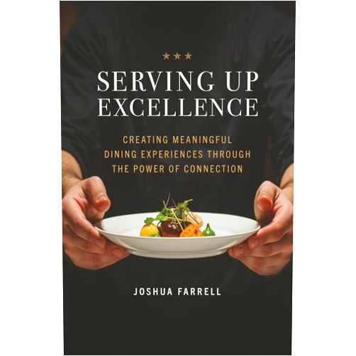 Joshua Farrell Serving Up Excellence: Creating Meaningful Dining Experiences through the Power of Connection