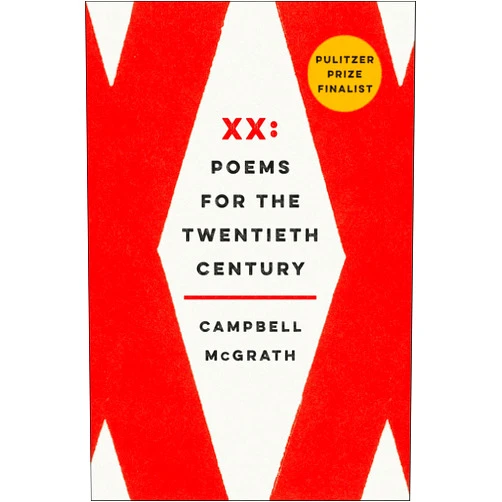 Campbell McGrath XX: Poems for the Twentieth Century