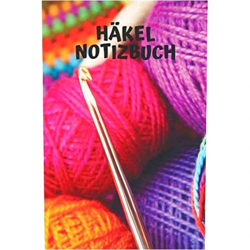 Woll Magie Häkel Notizbuch: Zum Ausfüllen für Skizzen | Maße | Notizen | Bilder | Fotos | Häkeln | (v. 2) (German Edition)