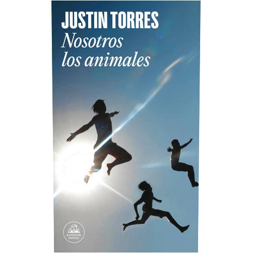 Justin Torres Nosotros los animales / We the Animals (Spanish Edition)