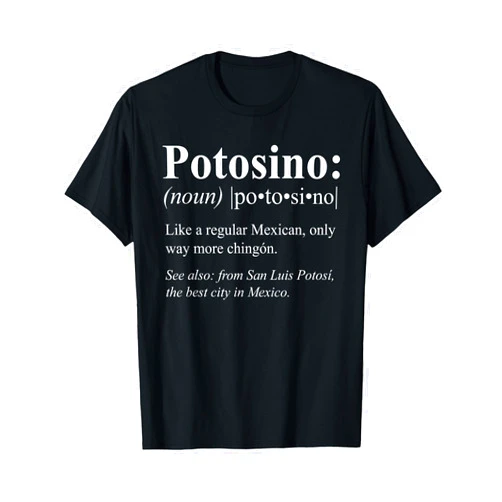 Funny Mexican Gifts for Potosinos San Luis Potosi Mexico - Potosino Definifion T-Shirt