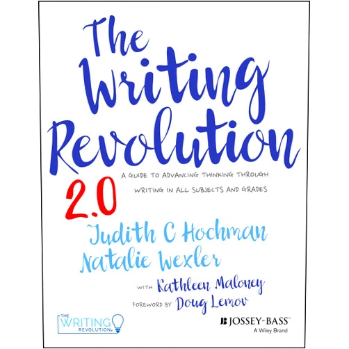 By Judith C. Hochman (Author), Natalie Wexler (Author), Kathleen Maloney Doug Lemov (Foreword) & 1 more The Writing Revolution 2.0: A Guide to Advancing Thinking Through Writing in All Subjects and Grades