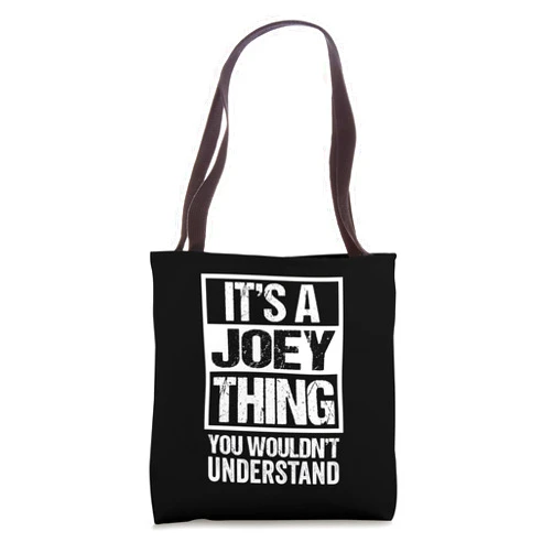 Funny Forename Gift Ideas for My Friend Joey It's A Joey Thing You Wouldn't Understand Tote Bag