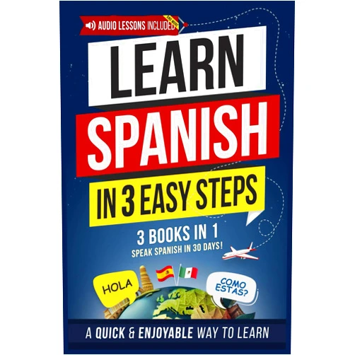 By Speak Abroad Academy (Author) Learn Spanish in 3 Easy Steps: Beginner's Workbook [3-in-1 Book]: Speak Spanish in 30 Days – A Quick & Enjoyable Way to Learn with a Built-In Practice Notebook (Spanish Made Easy)
