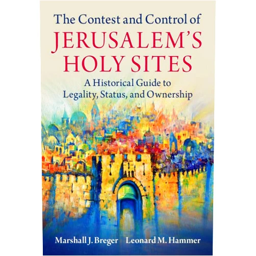 By Marshall J. Breger (Author), Leonard M. Hammer (Author) Format: Kindle Edition The Contest and Control of Jerusalem's Holy Sites: A Historical Guide to Legality, Status, and Ownership