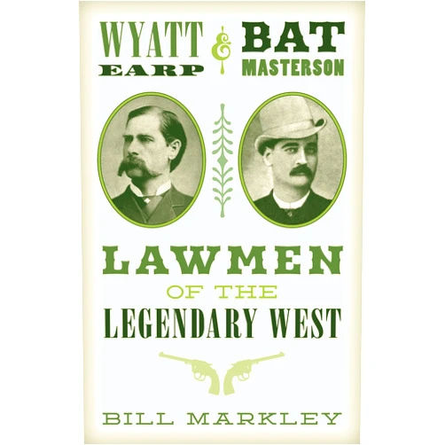 By Bill Markley (Author), Jim Hatzell (Illustrator) Wyatt Earp and Bat Masterson: Lawmen of the Legendary West