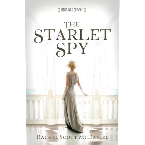 By Rachel Scott McDaniel (Author) Format: Kindle Edition The Starlet Spy (Heroines of WWII Book 11)