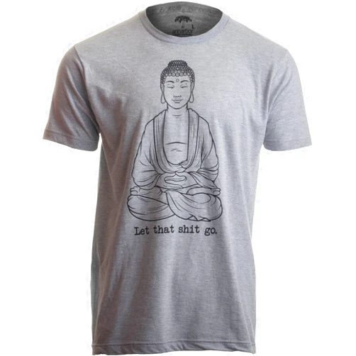Ann Arbor T-shirt Co. Let That Shit Go | Funny Zen Buddha Yoga Mindfulness Yogi Peace Hippy T-Shirt