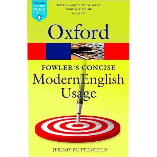 Jeremy Butterfield Fowler's Concise Dictionary of Modern English Usage (Oxford Quick Reference)
