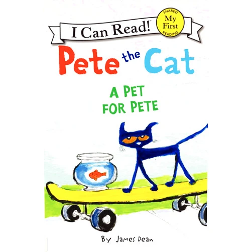 James Dean,Kimberly Dean Pete the Cat: A Pet for Pete (My First I Can Read)