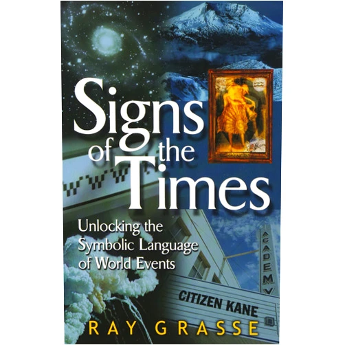 By Ray Grasse (Author) Signs of the Times: Unlocking the Symbolic Language of World Events
