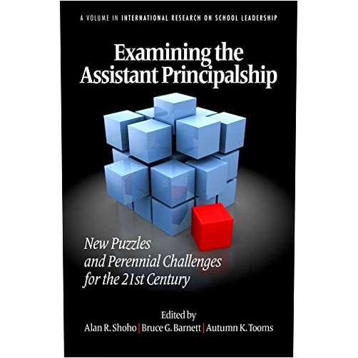 By Alan R. Shoho (Editor), Bruce G. Barnett (Editor), Autumn K. Tooms (Editor) & 0 more Format: Kindle Edition Examining the Assistant Principalship: New Puzzles and Perennial Challenges for the 21st Century (International Research on School Leadership)