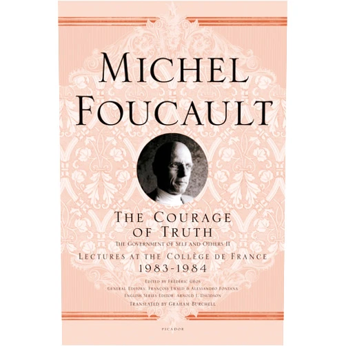 By Michel Foucault (Author), Frédéric Gros (Editor), François Ewald (Editor, Foreword), Alessandro Fontana (Editor, Foreword), Arnold I. Davidson (Series Editor), Graham Burchell (Translator) & 3 more The Courage of Truth: The Government of Self and Others II; Lectures at the Collège de France, 1983-1984 (Michel Foucault Lectures at the Collège de France, 11)