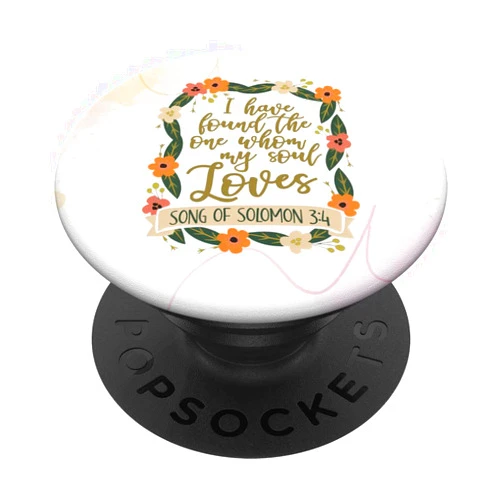 Christian Bible Verse I Have Found Item Christian Bible Verse I Have Found One Whom My Soul Loves PopSockets Swappable PopGrip