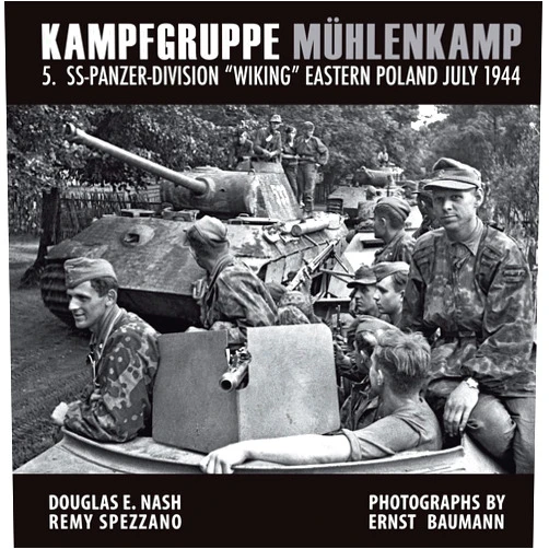 By Douglas E. Nash (Author), Remy Spezzano (Author) Kampfgruppe Mühlenkamp: 5. SS-Panzer-Division 