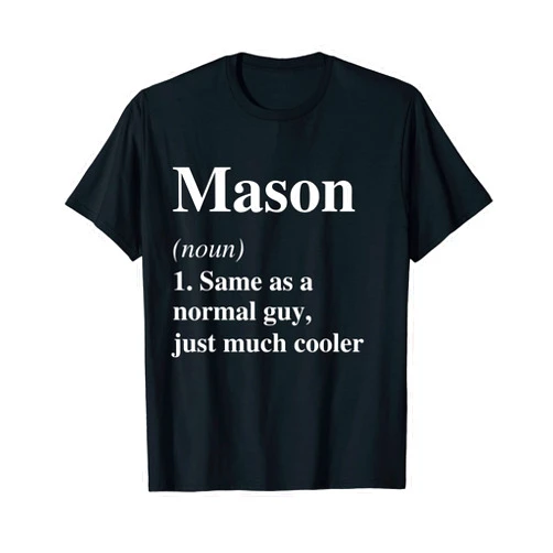 Funny Mason Definition Meaning Mason Definition Name Cool Funny Personalized Birthday T-Shirt