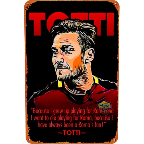 ZTLLFV Totti Poster Metal Sign Tin Metal Retro Wall Decor for Home,Street,Gate,Bars,Club