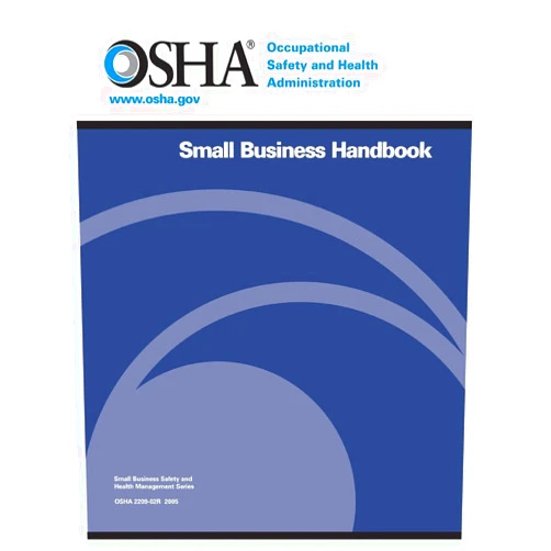 Occupational Safety and Health Administration U.S. Department of Labor Small Business Handbook