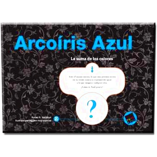 Spanish Edition by Rafael R. Valcárcel (Author), Gonzalo Mayendía Romero (Illustrator) Arcoíris Azul: La suma de los colores