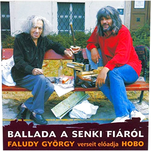 Hobo Blues Band (Artist), Földes László (Artist), Hobo (Artist), Faludy György (Composer) & 1 more Format: Audio CD Hobo - Ballada a senki fiáról - Faludy György verseit elmondja Hobo