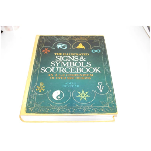 Adele Nozedar Illustrated Signs and Symbols Sourcebook An a to Z Compendium of over 1000 Designs
