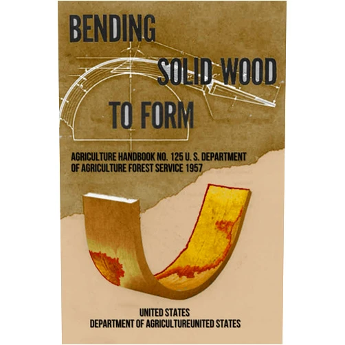 United States Department of Agriculture Bending Solid Wood to Form Agriculture Handbook No. 125 U. S. Department of Agriculture Forest Service 1957: Reissue In High Quality Format