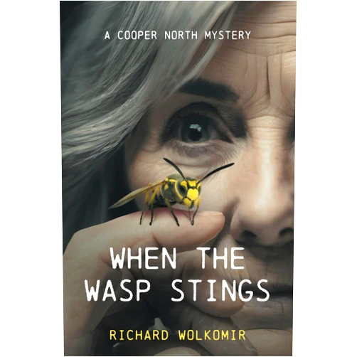 Richard Wolkomir When the Wasp Stings: A Cooper North Mystery