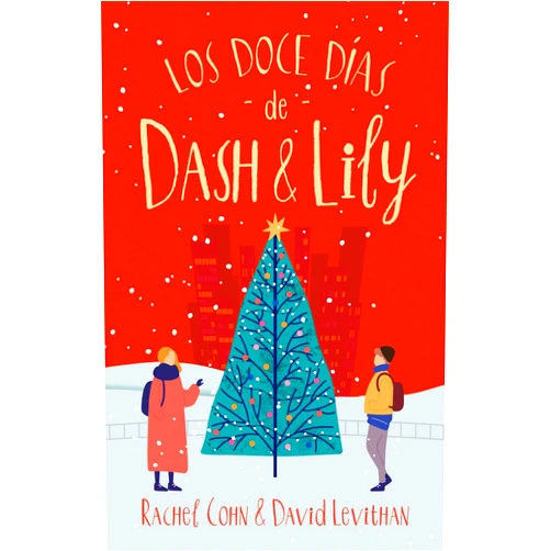 Spanish Edition by RACHEL COHN (Author), DAVID LEVITHAN (Author), Silvina Elena Poch (Translator) & 0 more Los doce días de Dash & Lily (Spanish Edition)