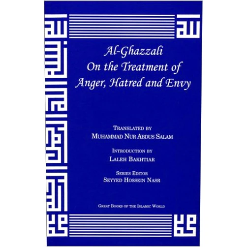 By Abû Hâmid Muhammad ibn Muhammad al-Ghazâlî (Author) al-Ghazzali On the Treatment of Anger, Hatred and Envy (Alchemy of Happiness)