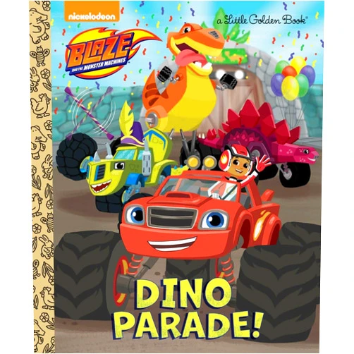 By Mary Tillworth (Author), Heather Martinez (Illustrator) Dino Parade! (Blaze and the Monster Machines) (Little Golden Book)