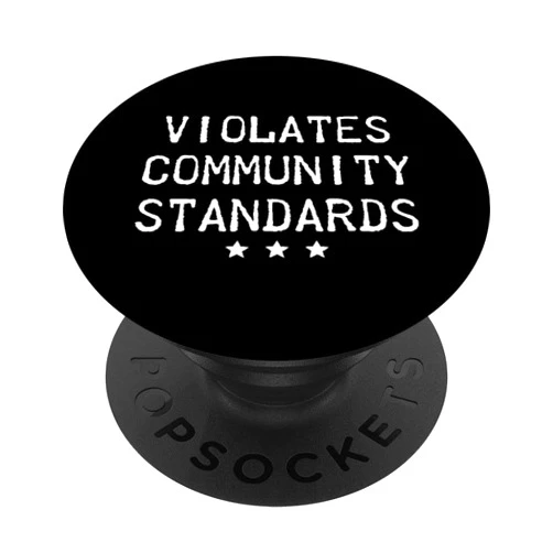 Violates Community Standards Funny Men Women Violates Community Standards Rebel Of Rights PopSockets Swappable PopGrip