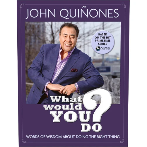 John Quiñones What Would You Do?: Words of Wisdom About Doing the Right Thing