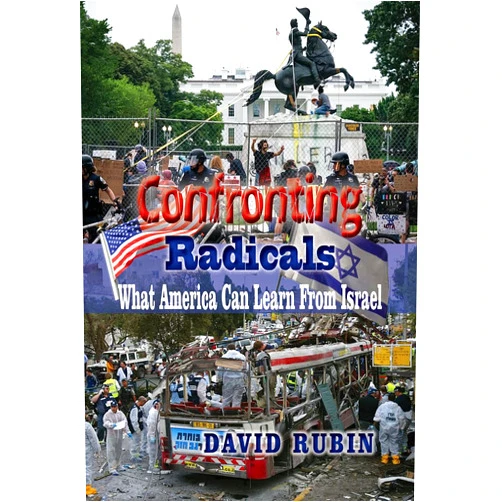 David Rubin Confronting Radicals: What America Can Learn from Israel