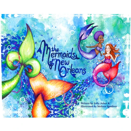 By Sally Asher (Author), Melissa VanDiver (Illustrator) Mermaids of New Orleans