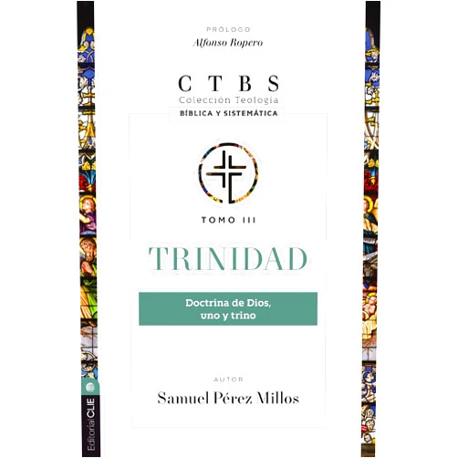 Spanish Edition by Samuel Pérez Millos (Author), Alfonso Ropero (Foreword) Trinidad: Doctrina de Dios, uno y trino (Colección teología bíblica y sistemática) (Spanish Edition)