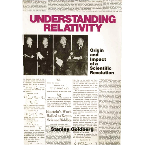 By GOLDBERG (Author) Understanding Relativity: Origin and Impact of a Scientific Revolution