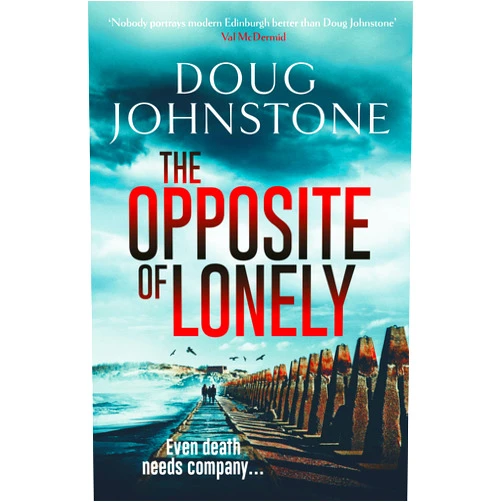 Doug Johnstone The Opposite of Lonely (The Skelfs Book 5)