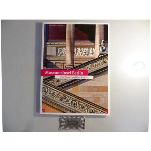 Bpk,Staatliche Museen zu Berlin,Georg Hiller von Gaertringen Museumsinsel Berlin / Museum Island Funf Hauser und ihre Schatze (German Edition)