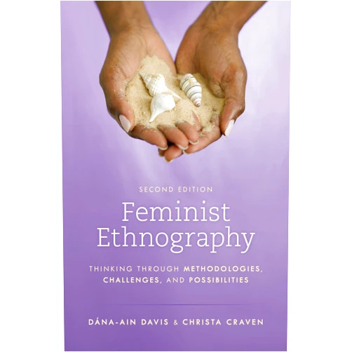 Dutch Edition by Dána-Ain Davis (Author), Christa Craven (Author) Feminist Ethnography: Thinking through Methodologies, Challenges, and Possibilities (Dutch Edition)