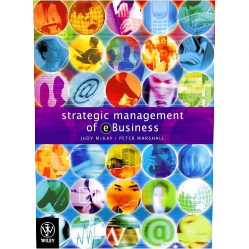 Judy McKay,Peter Marshall Strategic Management of E-Business