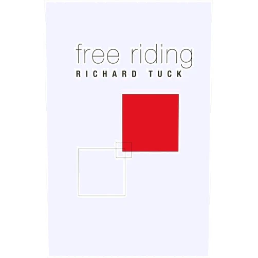 By Richard Tuck (Author) Free Riding