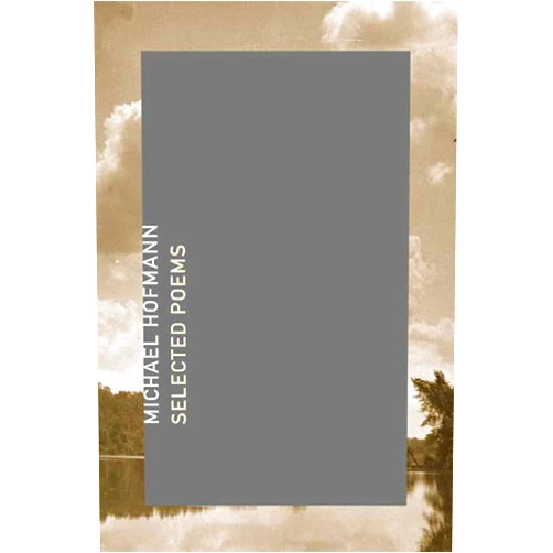 Michael Hofmann Selected Poems