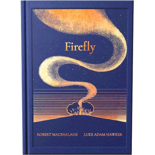 By Robert Macfarlane (Author), Luke Adam Hawker (Illustrator) Night Creatures: Firefly: An uplifting and lyrical story of light, hope, and wonder