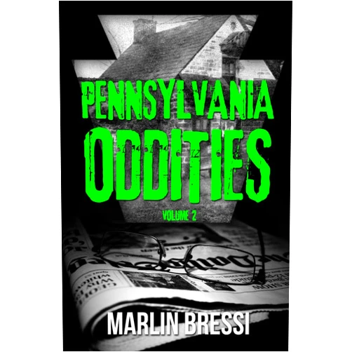 Marlin Bressi Pennsylvania Oddities Volume 2