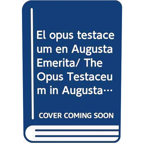 Spanish Edition by Macarena Bustamante-Alvarez (Author), Antonio Pizzo (Author) El opus testaceum en Augusta Emerita/ The Opus Testaceum in Augusta Emerita: Produccion Y Uso/ Production and Use (Hispania Antigua - Serie Arqueologica, 8) (Spanish Edition)